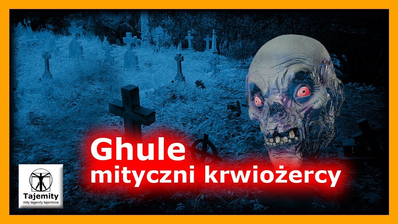Ghule - mityczni krwiożercy