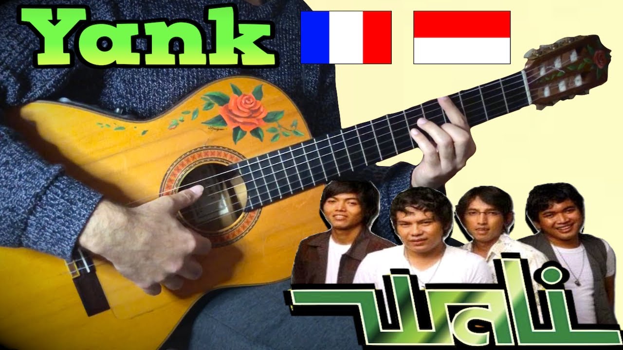 YANK (WALI BAND) meets FRENCH flamenco gypsy guitarist [INDONESIA SONG GUITAR ACOUSTIC COVER]