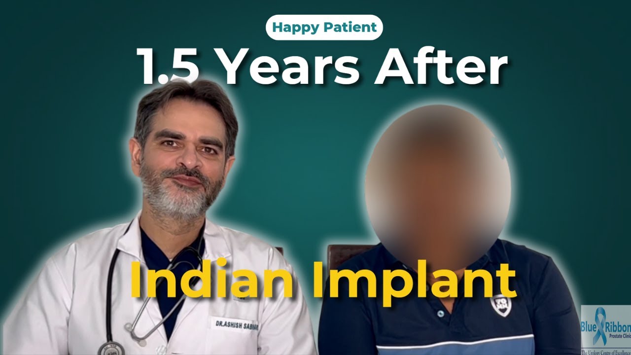 Indian Penile Implant Surgery : happy patient recovery after 1.5 years