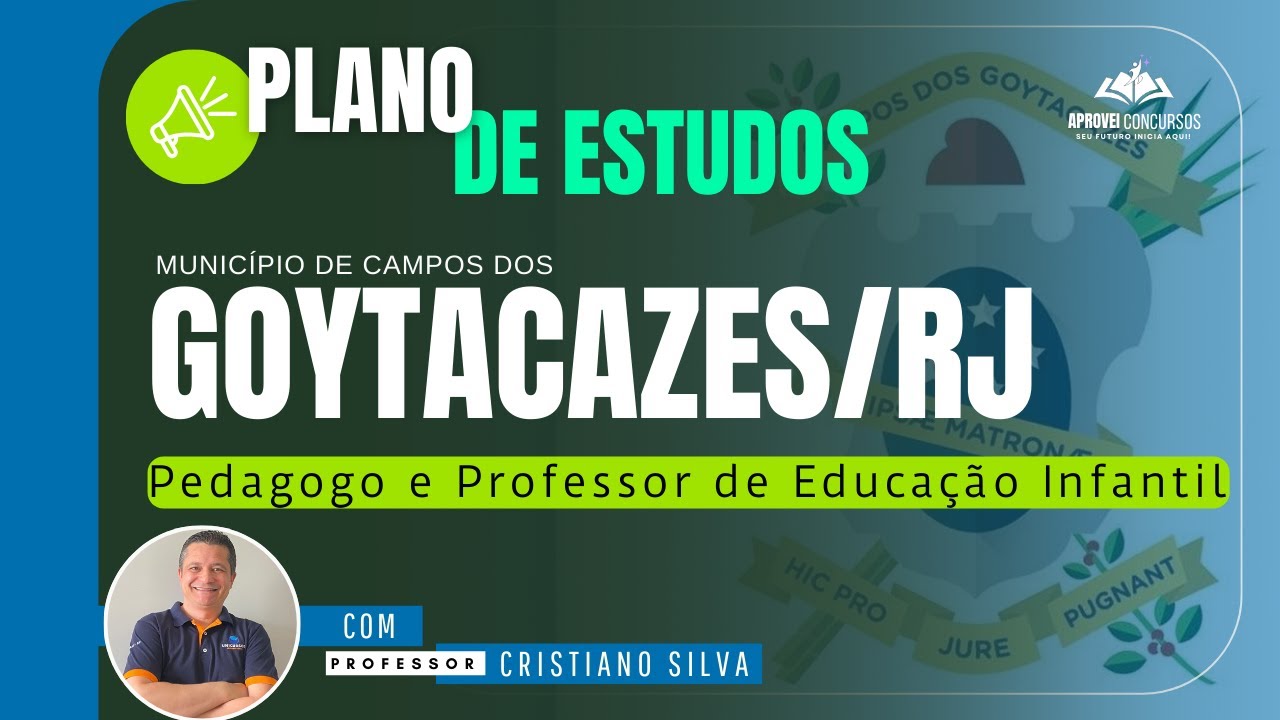 Concurso Campos dos Goytacazes - Pedagogo e Professor Educação Infantil - Plano de Estudos