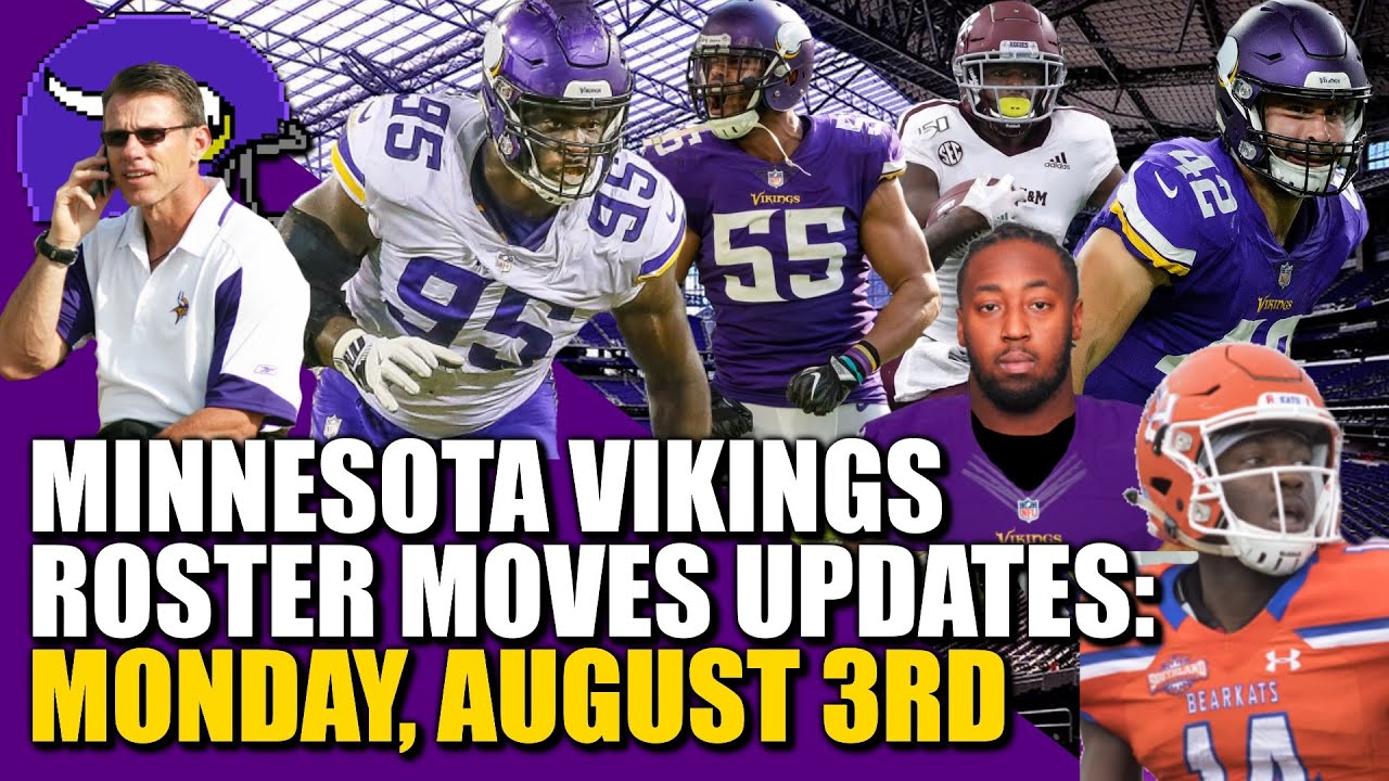Minnesota Vikings Roster Moves Updates: Monday, August 3rd