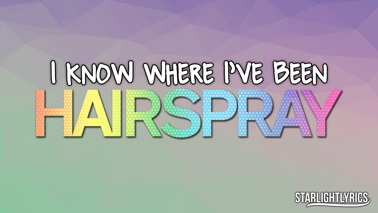 Hairspray - I Know Where I've Been (Lyric Video) HD