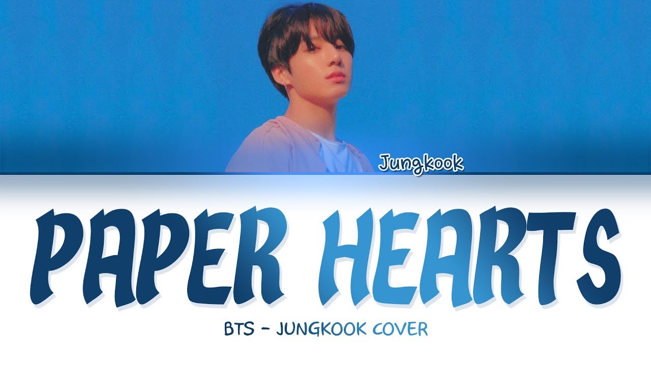 BTS JUNGKOOK - 'PAPER HEARTS' COVER LYRICS