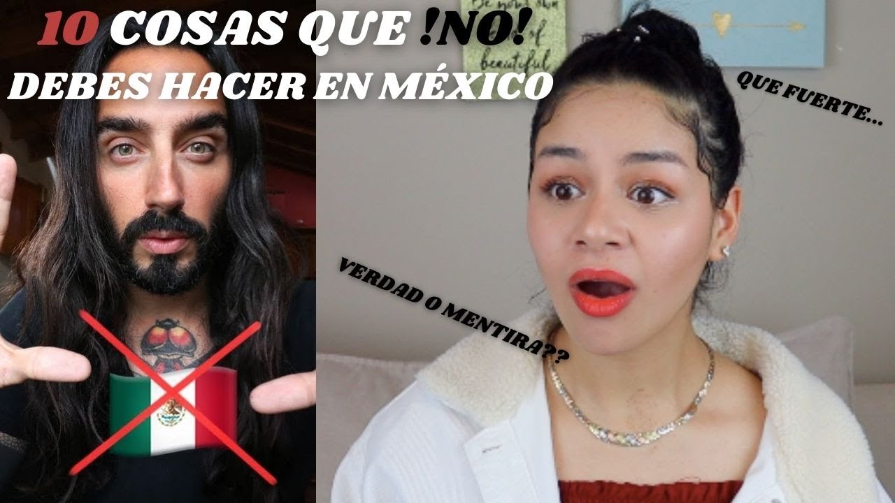 10 COSAS QUE NO DEBES HACER EN MÉXICO | REACCIONANDO por PRIMERA VEZ
