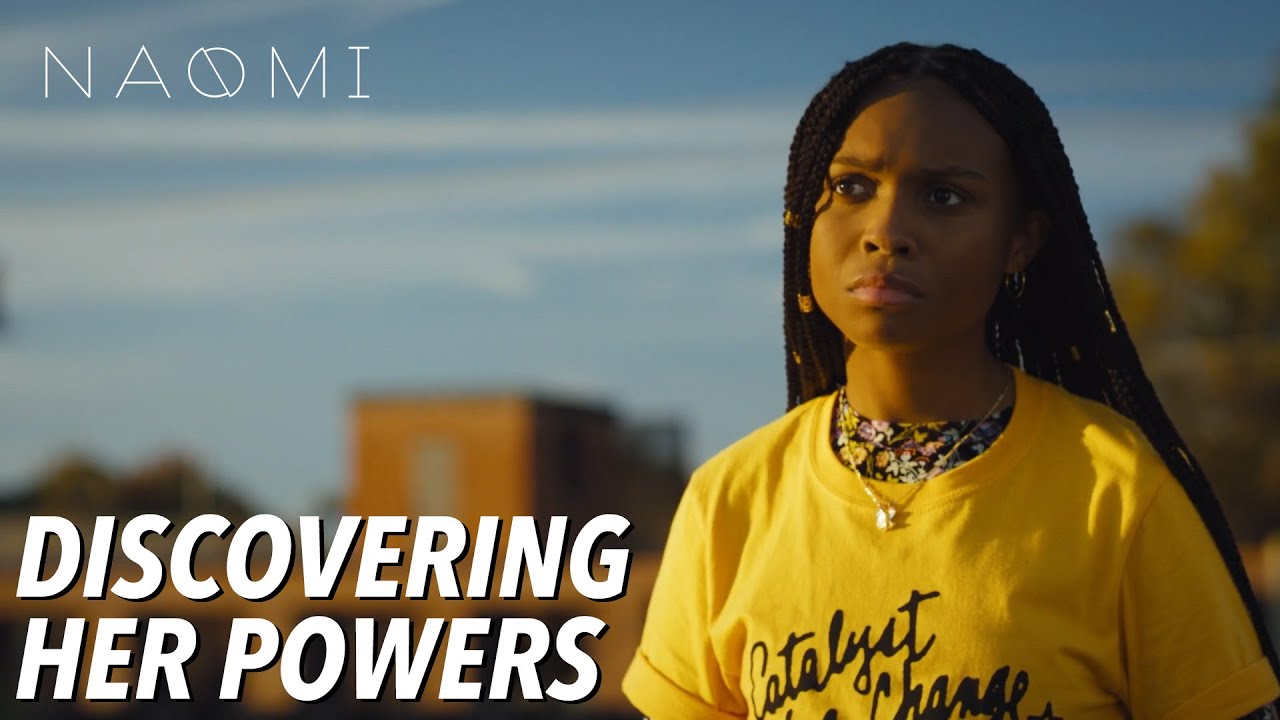 Discovering Naomi's Powers | NAOMI