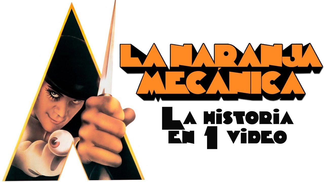 La Naranja Mecánica: La Historia en 1 Video