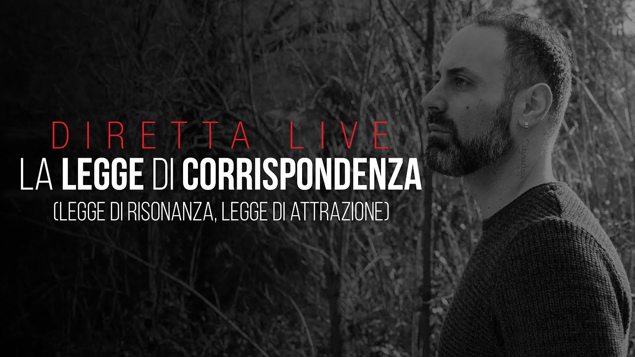 La legge di Corrispondenza (o di risonanza, o d'attrazione)