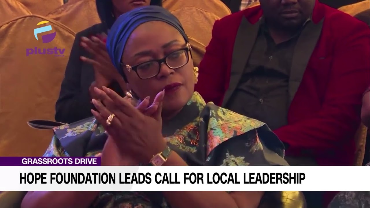 Grassroots Drive: Hope Foundation Leads Call For Local Leadership