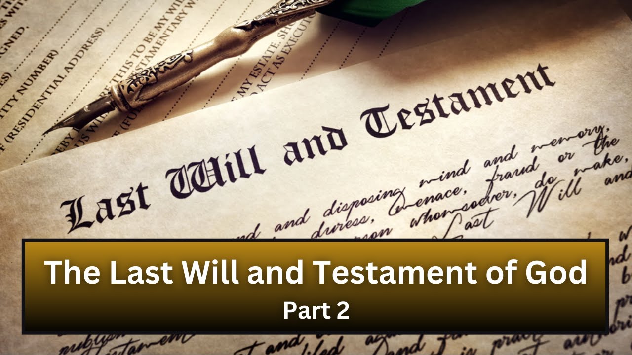 2026.01.25 - The Last Will and Testament of God Pt.2