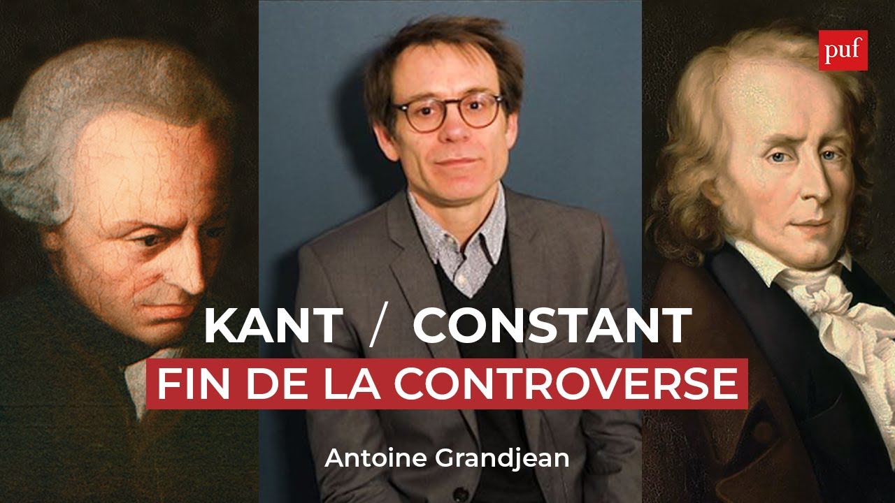 Kant / Constant : fin de la controverse - par Antoine Grandjean