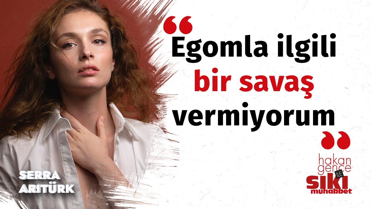 Serra Arıtürk: Güzelliğimin yeteneğimin önüne geçtiğini düşünmüyorum I Sıkı Muhabbet