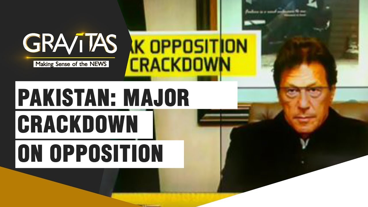 Gravitas: Pakistan: Major Crackdown On Opposition