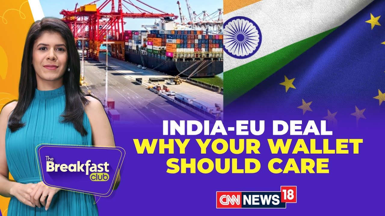 India&ndash;EU Free Trade Deal Sealed: &lsquo;Mother of All Deals&rsquo; Explained | Exports Boom, Cheaper Imports