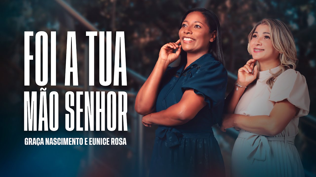 Eunice Rosa e Graça Nascimento | Foi a Tua Mão Senhor (COVER)