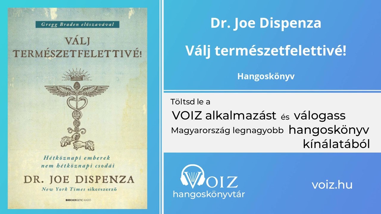 Válj természetfelettivé! - Dr. Joe Dispenza - VOIZ hangoskönyv