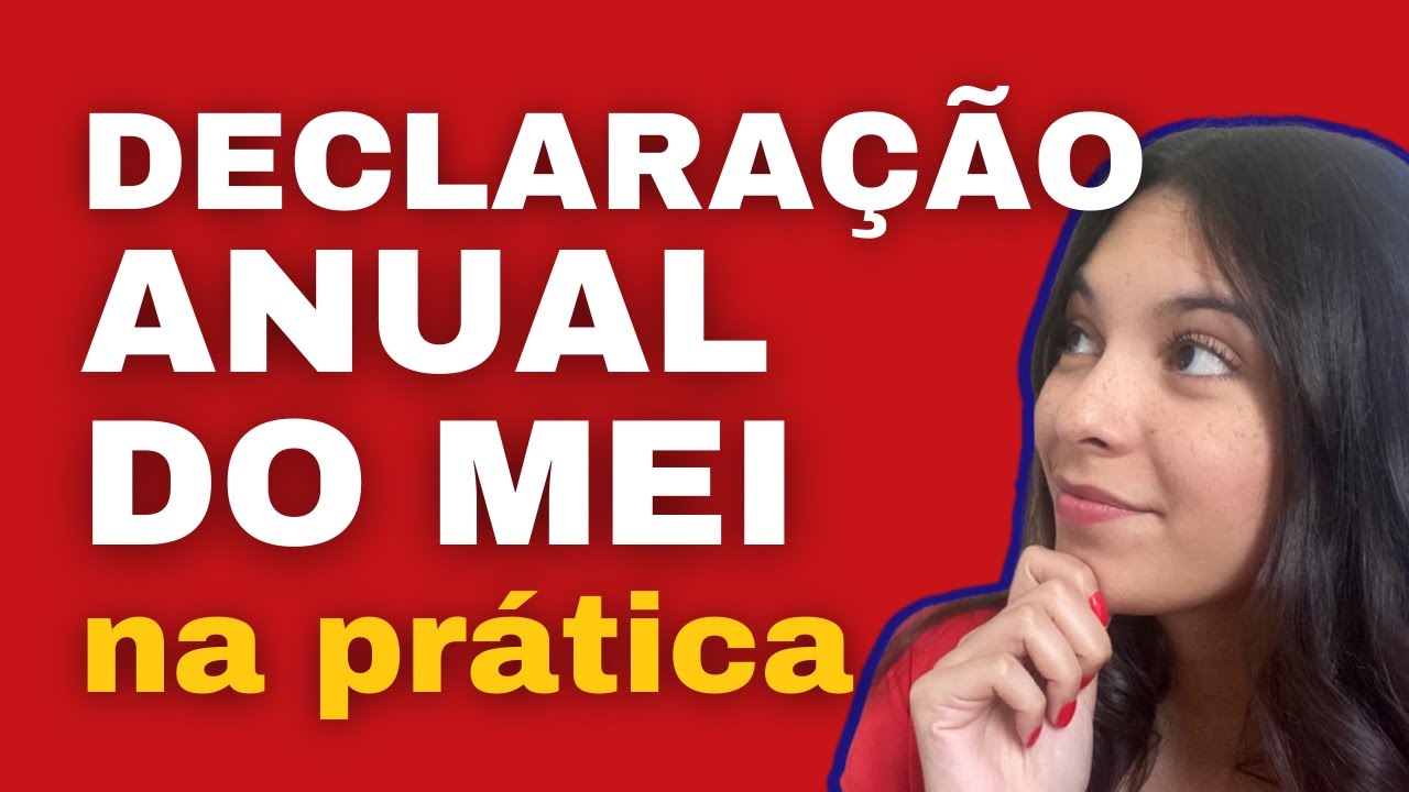 Como fazer a Declara&ccedil;&atilde;o Anual do MEI? Na pr&aacute;tica em 2021