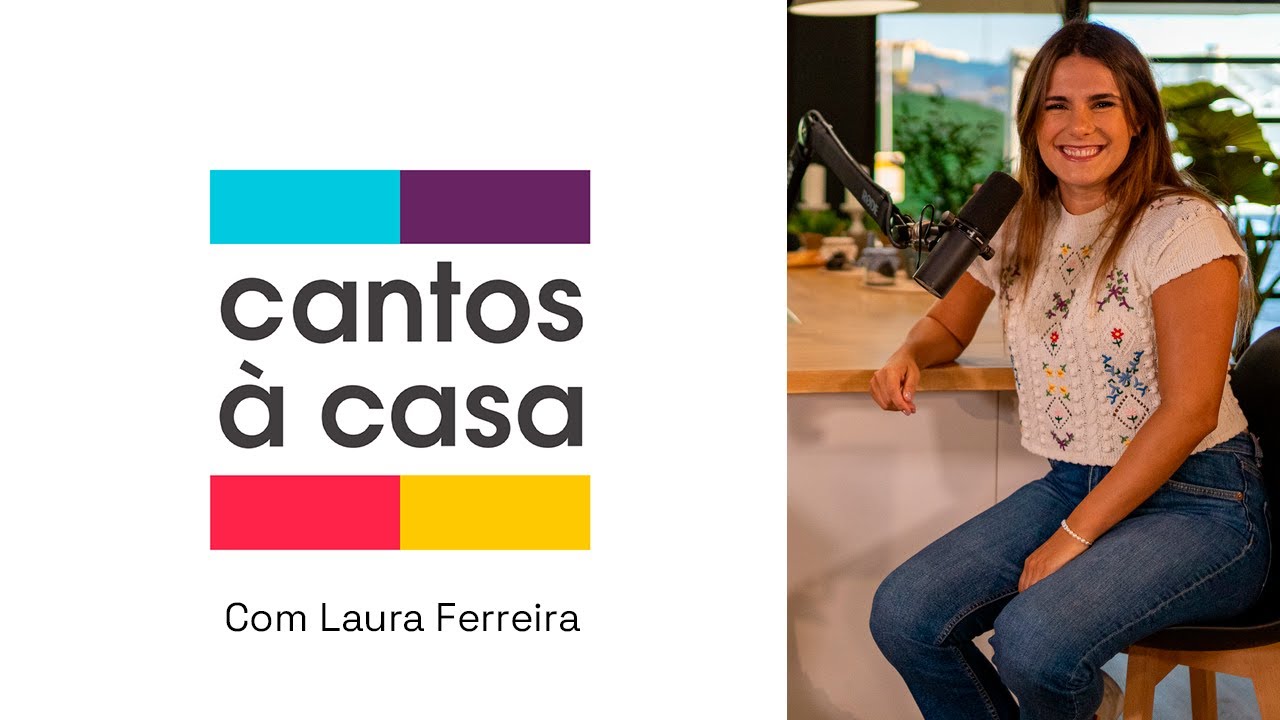 Cantos à Casa com Laura Ferreira - Episódio 16