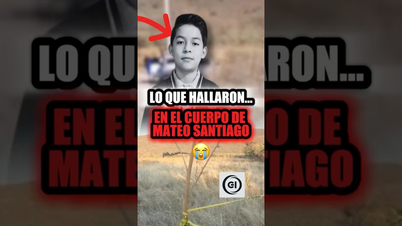 Lo que hallaron en el cuerpo de Mateo Santiago! #mateosantiago #desaparecidos #noticias #news