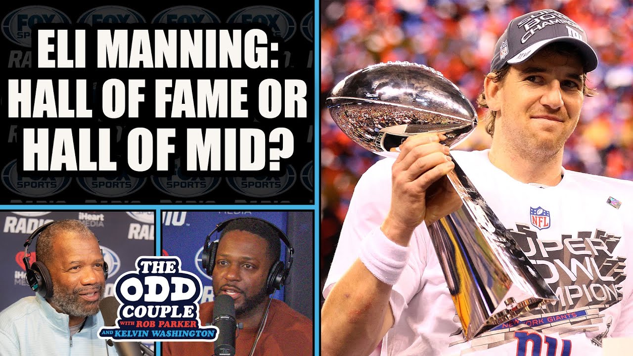 Rob Parker - If You Don't Believe Eli Manning Belongs in the Hall of Fame, YOU DON'T KNOW FOOTBALL!
