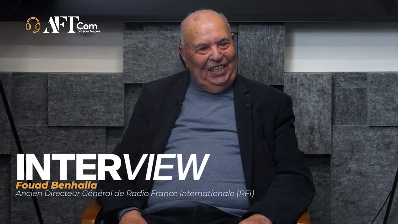Entretien avec Fouad Benhalla : ancien Directeur Général de Radio France International (RFI)