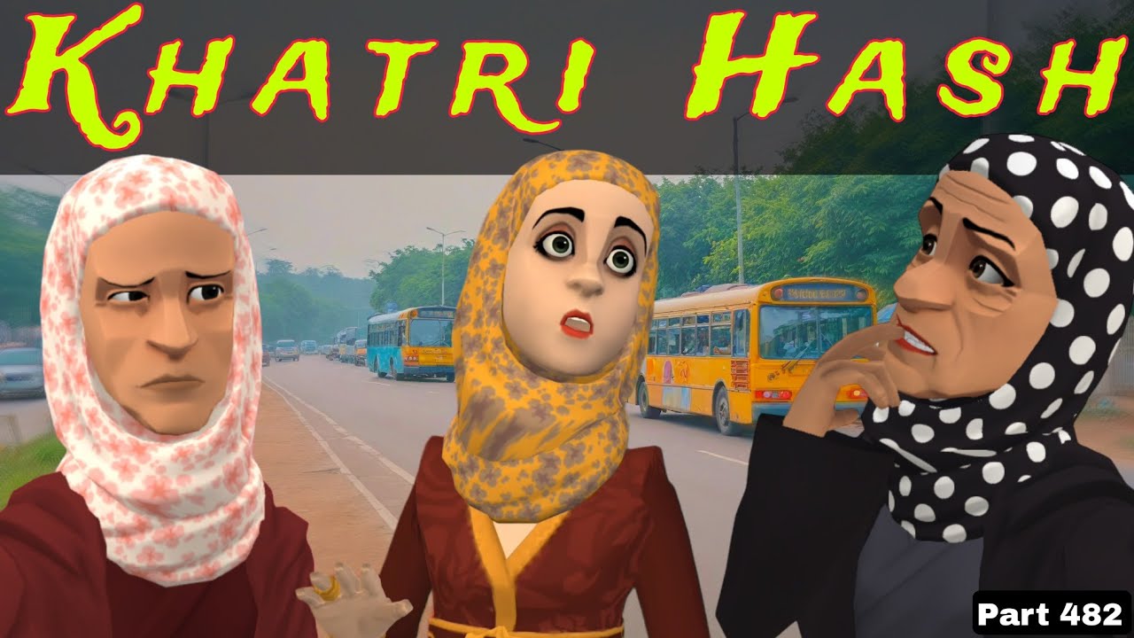 Khatri Hash | Part 482 | Kashmiri Drama | Kashur Circus