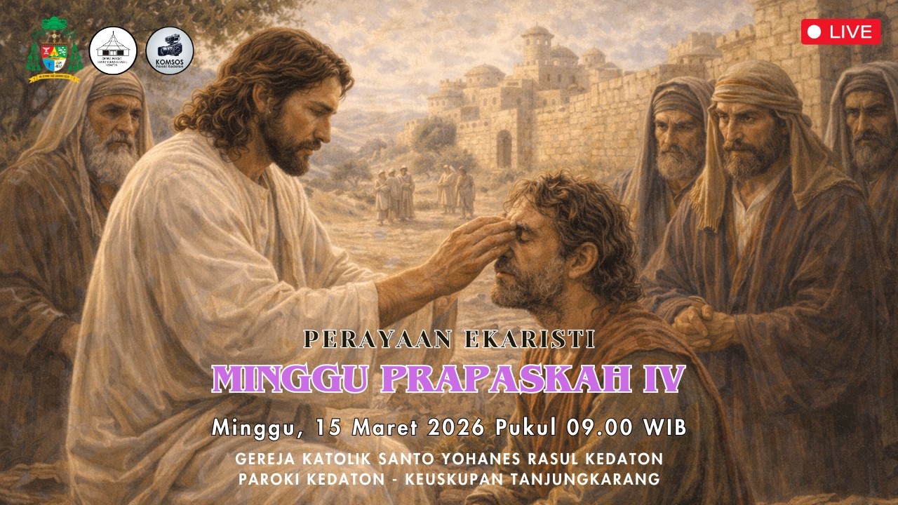 PERAYAAN EKARISTI HARI MINGGU PRAPASKAH KE-IV ; Minggu, 15 Maret 2026 Pukul 09.00 WIB