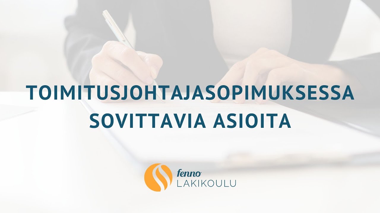 Fenno Lakikoulu | Toimitusjohtaja- ja avainhenkilösopimukset: Osa 2