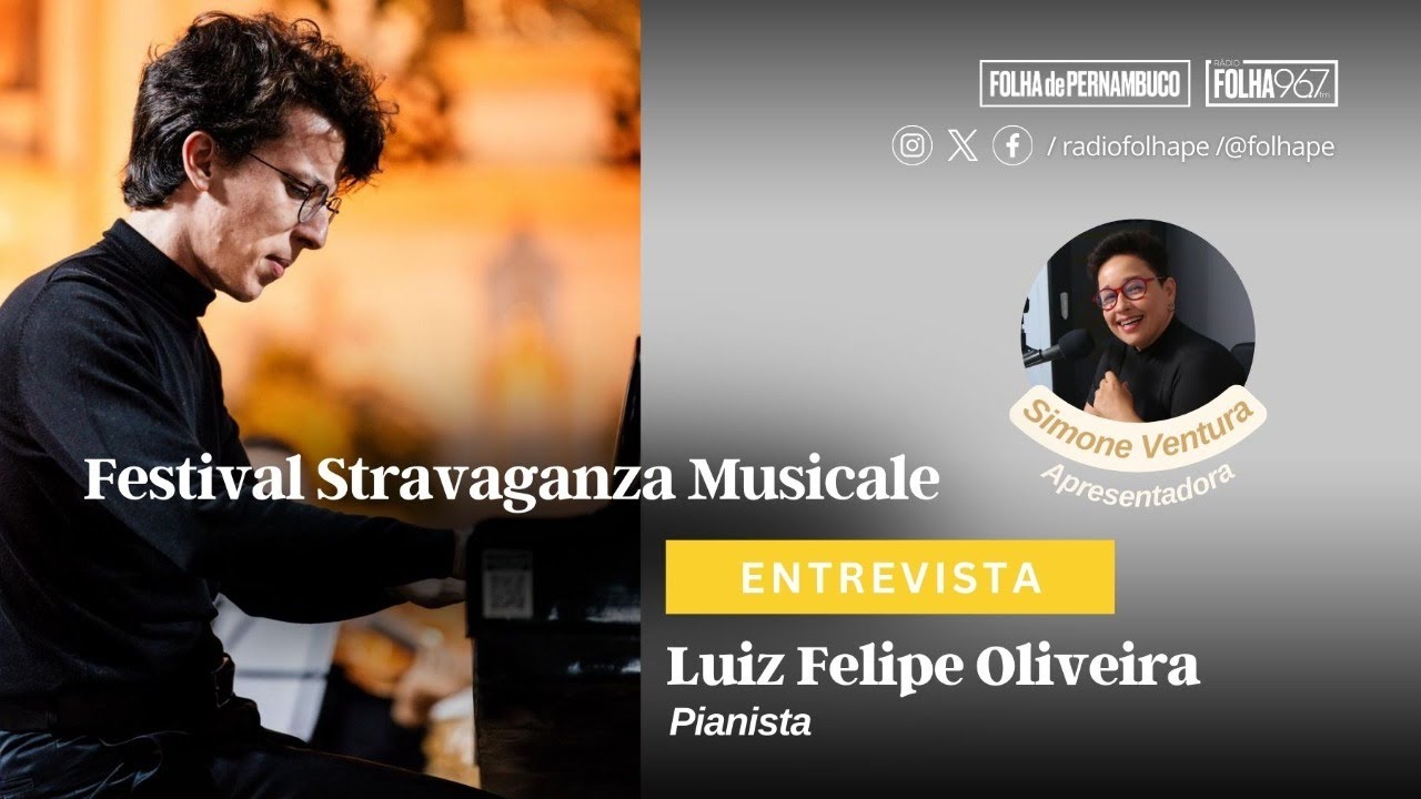ENTREVISTA | LUIZ FELIPE OLIVEIRA - PIANISTA