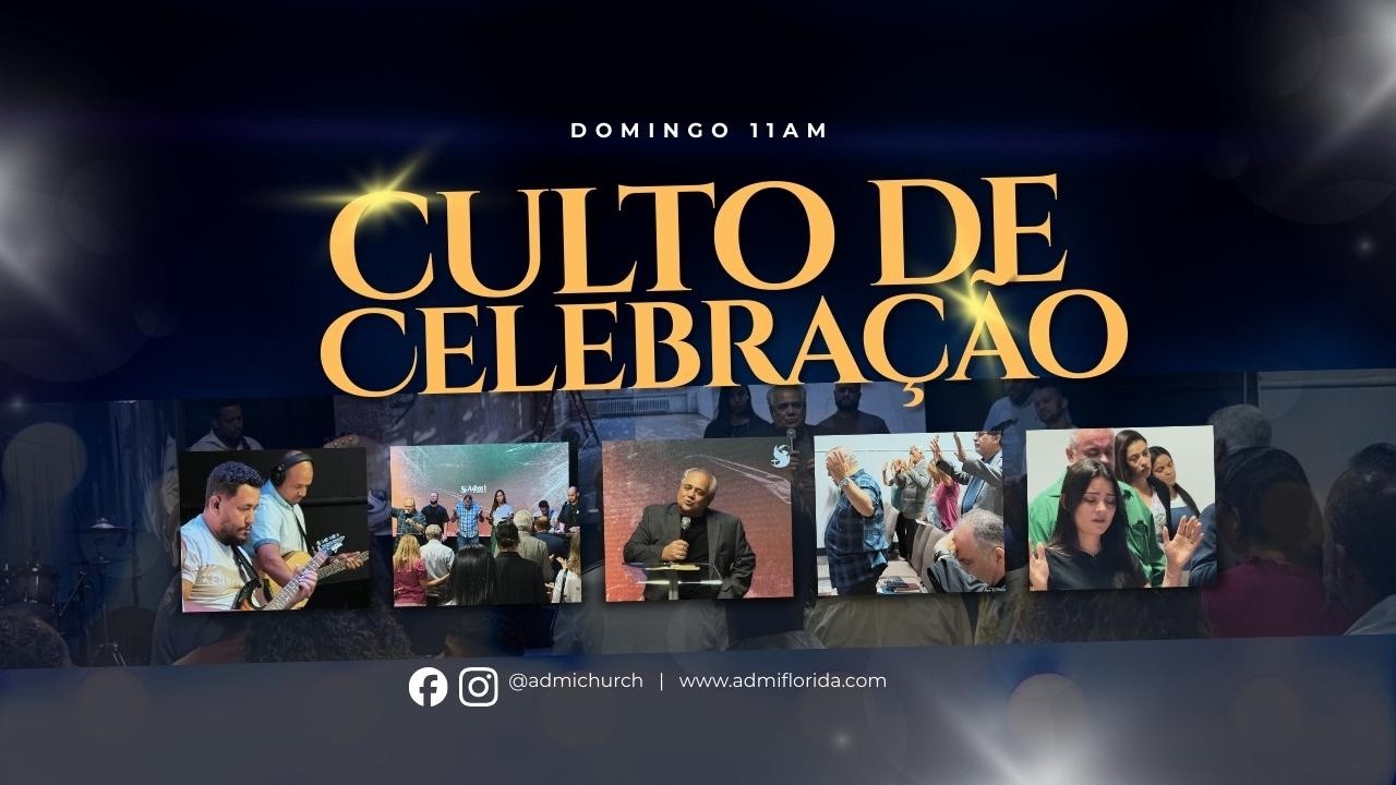 CULTO DE CELEBRAÇÃO AO VIVO | ADMI CHURCH – LOUVOR, ADORAÇÃO E PALAVRA
