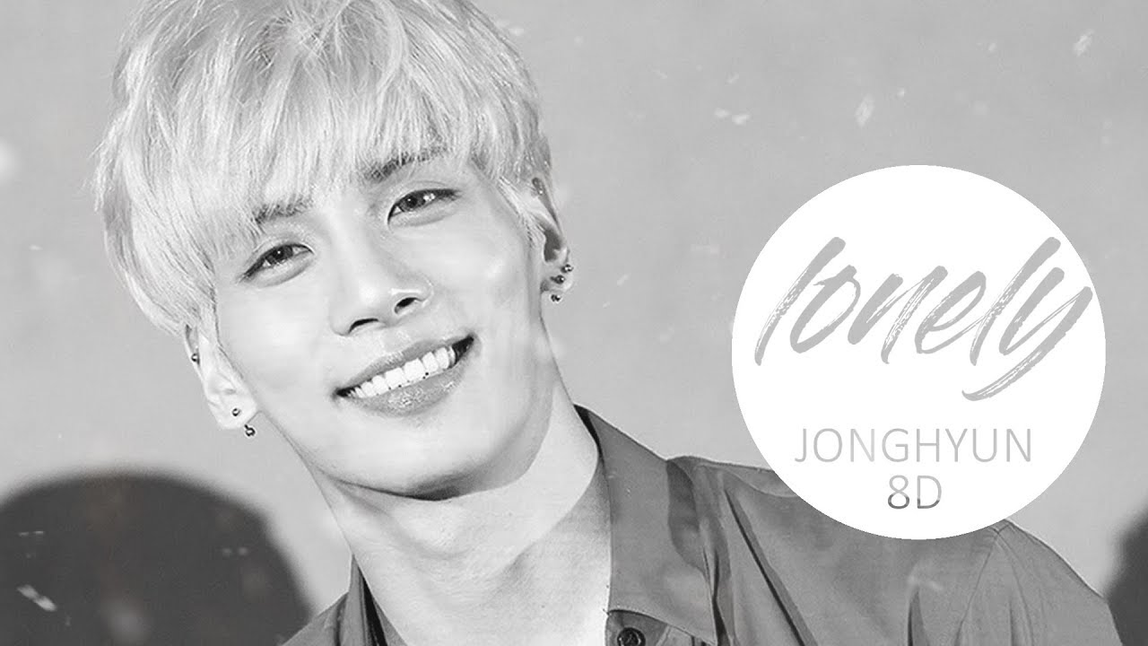 Jonghyun(종현) - Lonely (ft.Taeyeon(태연)) [8D USE HEADPHONE] 🎧R.I.P