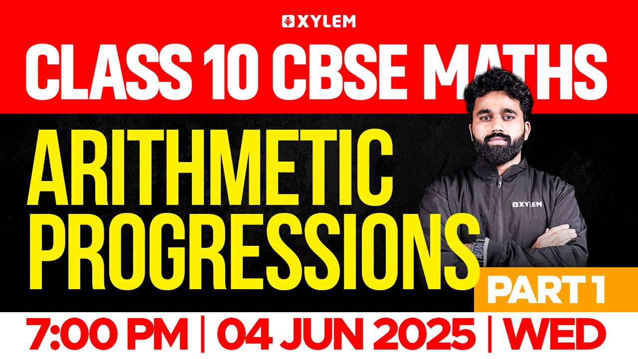 CLASS 10 CBSE MATHS | Arithmetic Progression : Part 1 | Xylem Class 10 CBSE