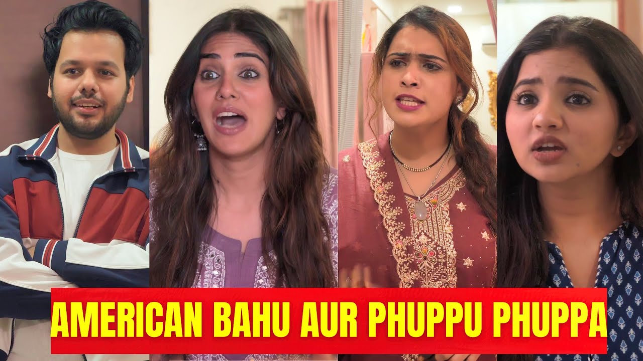 AMERICAN BAHU AUR PHUPPU PHUPPA