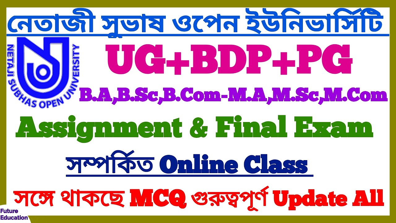 NSOU UG+BDP+PG Official Update Assignment & Final Exam |Assignment &Final Exam Related Class Online