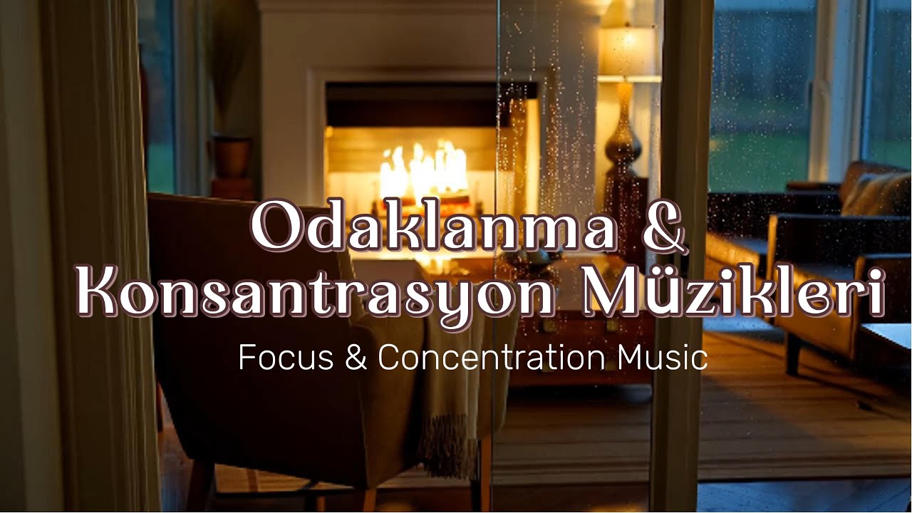 Odaklanma & Konsantrasyon Müzikleri