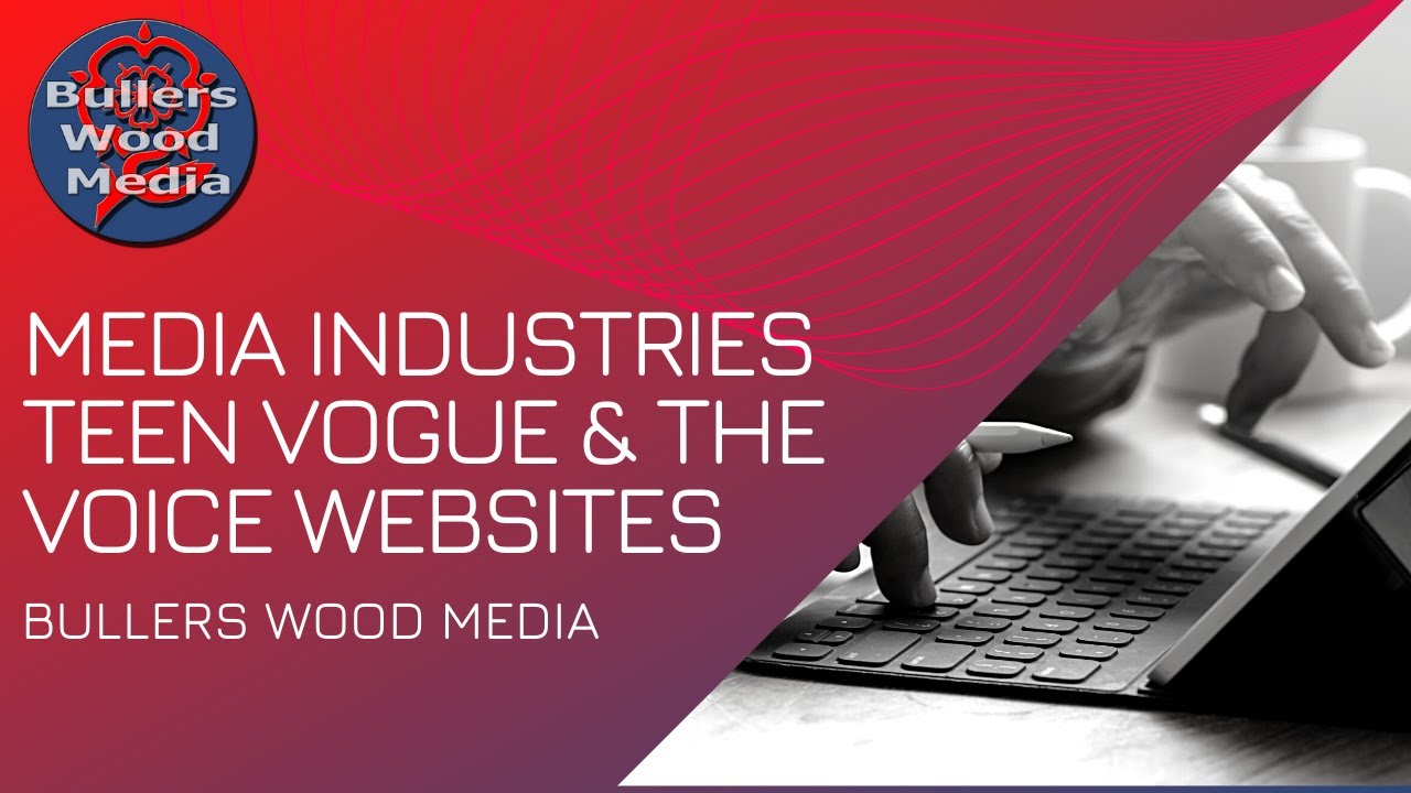 Media Industries Teen Vogue & The Voice websites
