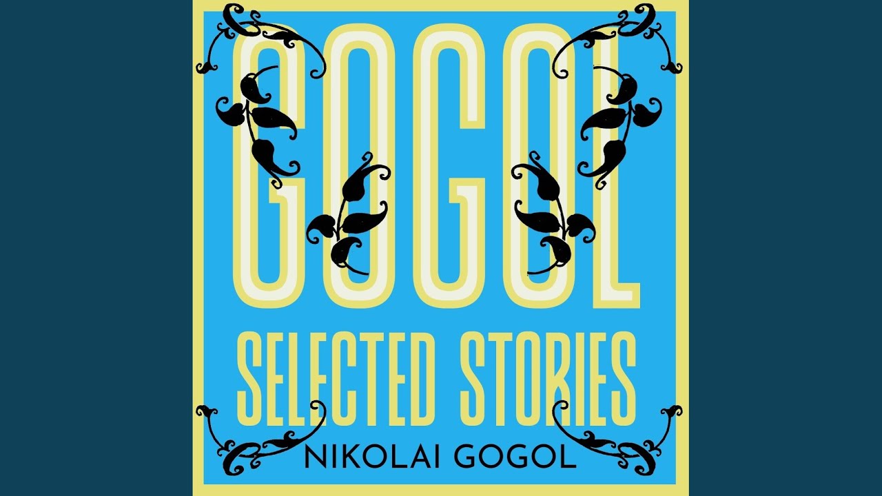 Chapter 120 - Gogol: Selected Stories