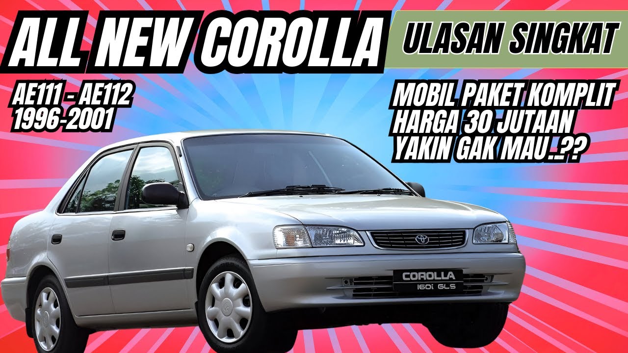 Ulasan Singkat All New Corolla AE111 - AE112 (1996-2001)