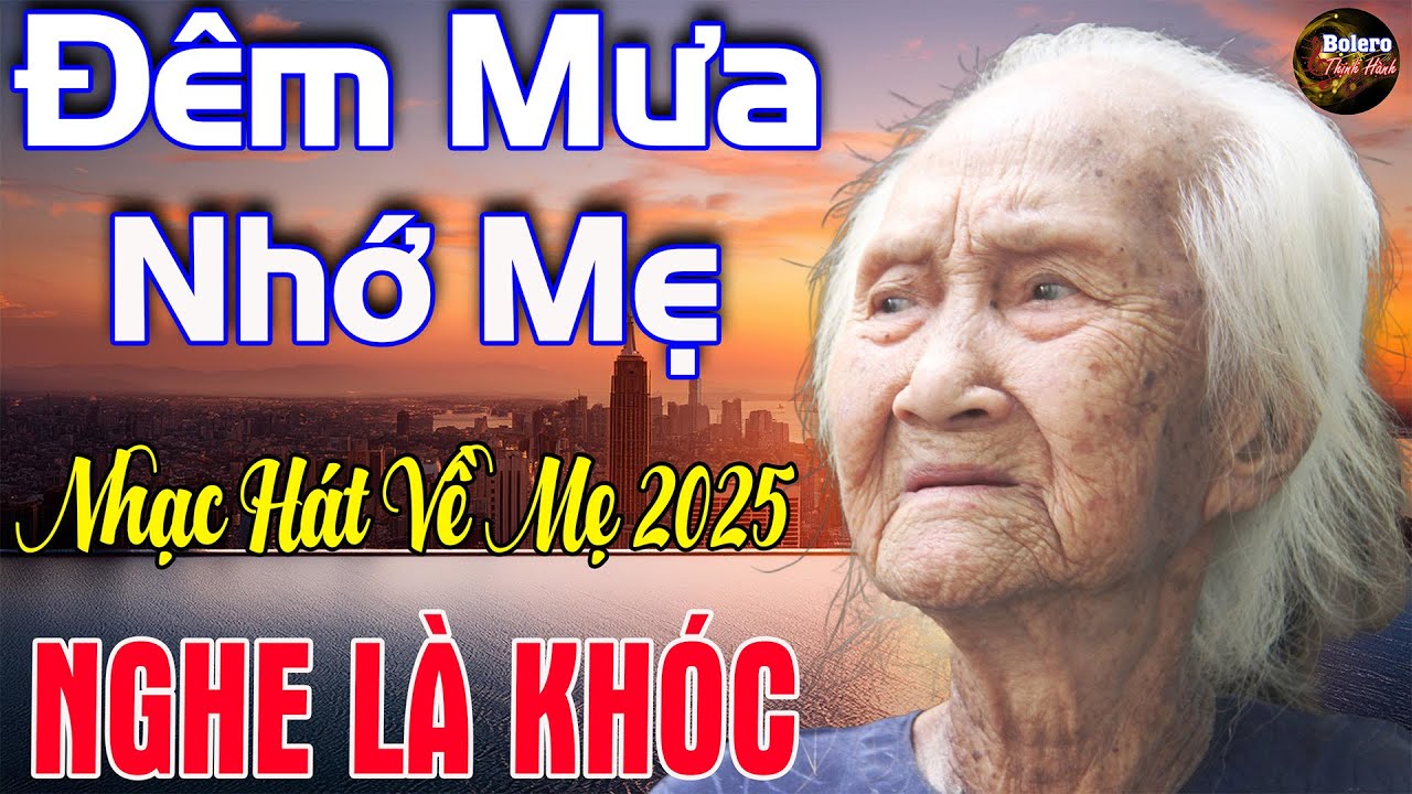 Liên Khúc Hát Về Mẹ Đứt Từng Đoạn Ruột Khi Nghe - Album Bolero Hát Về Cha Mẹ Triệu Con Tim Bật Khóc