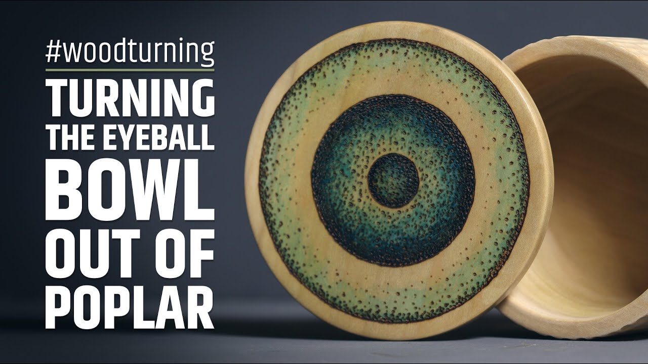 Woodturning the eyeball bowl out of poplar