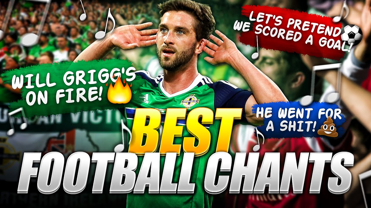 BEST FOOTBALL CHANTS!