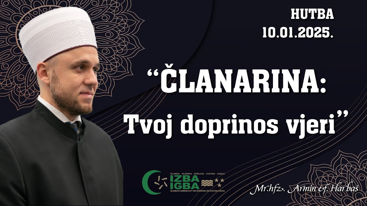 ČLANARINA: Tvoj doprinos vjeri - hutba hafiz mr. Armin Harbaš