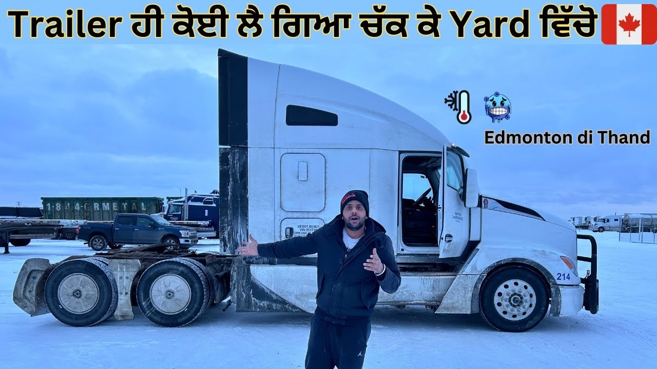 Edmonton di Thand vich Trailer Khoo gya 😱🇨🇦 Chalo Dekhie Kithe gya