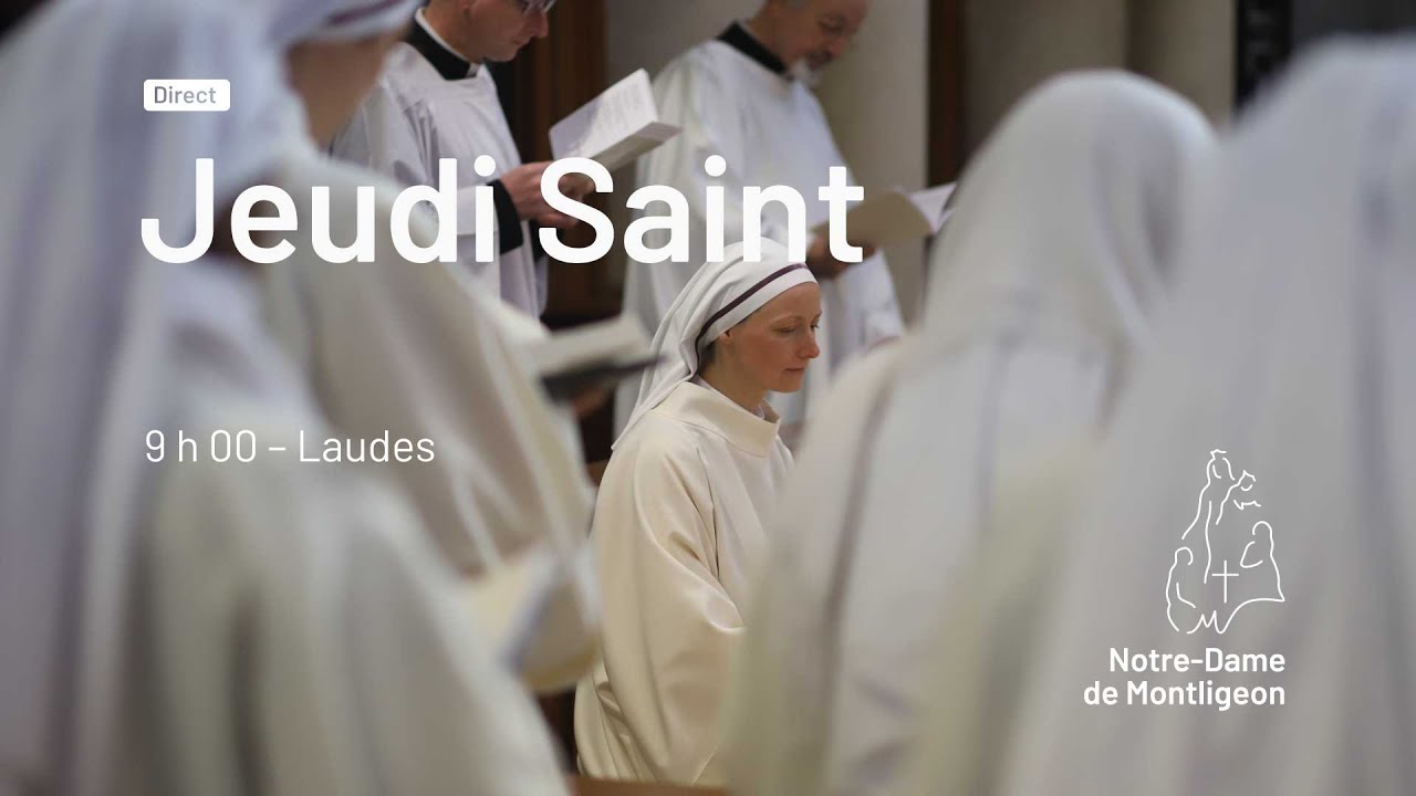 DIRECT Jeudi Saint 14 avril : Laudes 9 h avec les soeurs de la Nouvelle Alliance