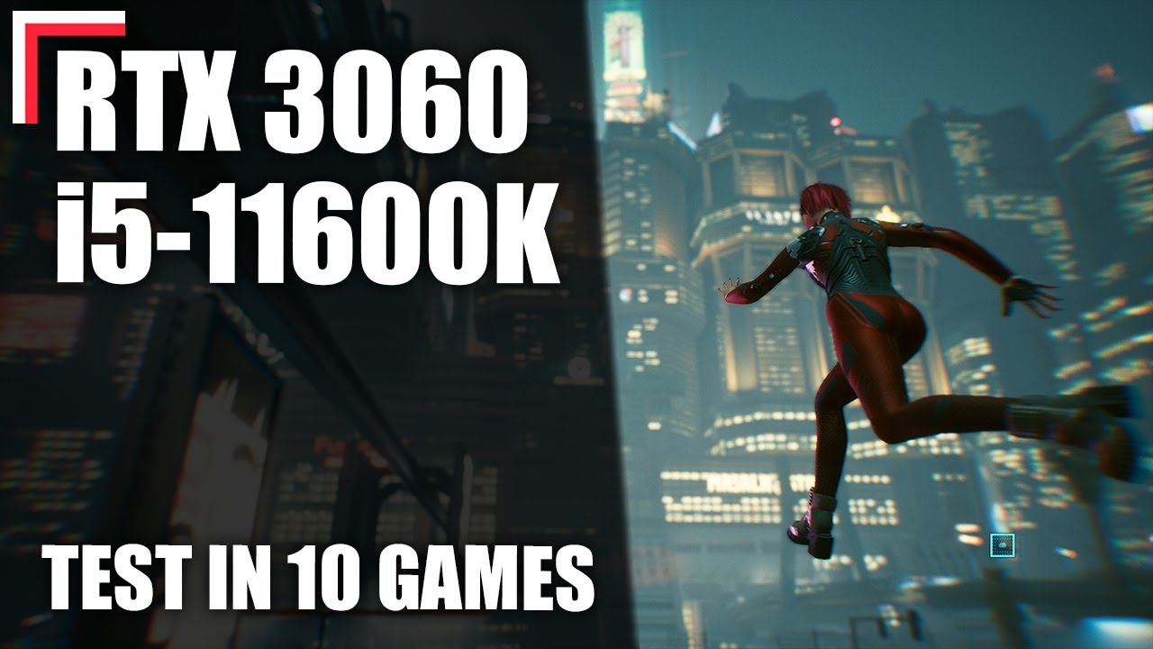 Intel Core i5-11600K + RTX 3060 12 ГБ &mdash; Тест в 10 играх! [1080p, 1440p, 4K]