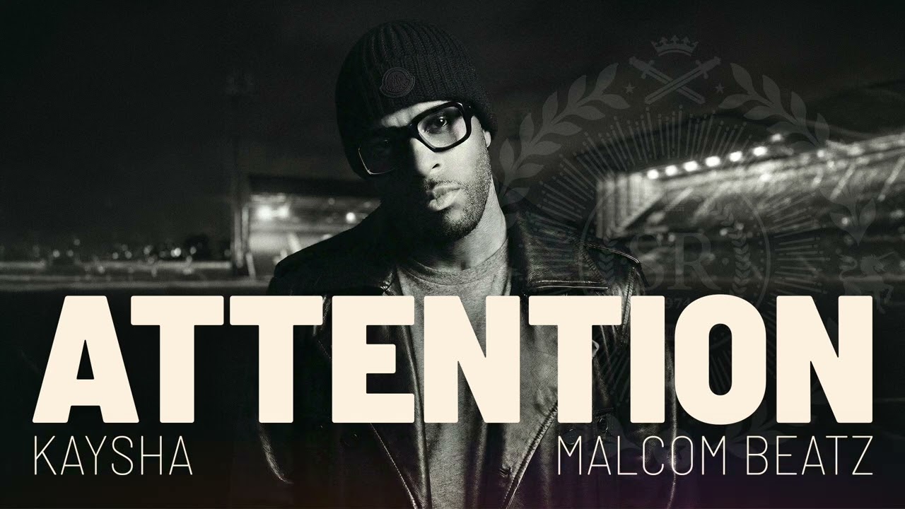 Attention | Kaysha x Malcom Beatz