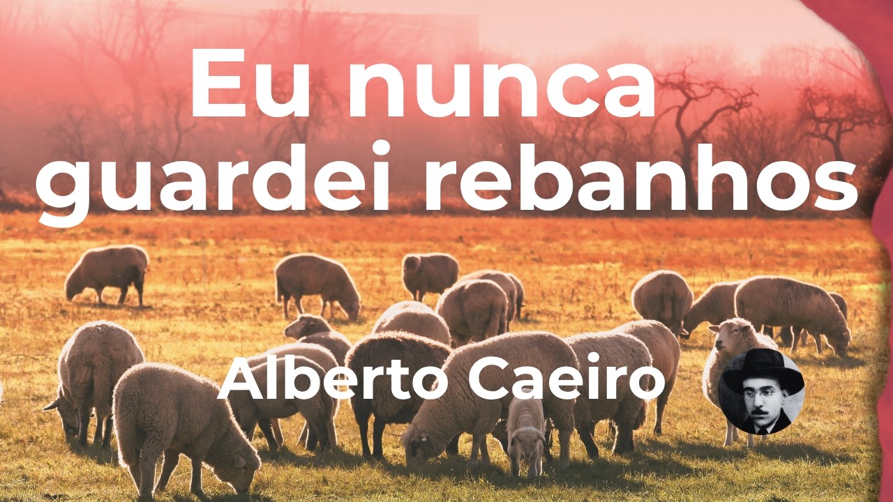 Eu nunca guardei rebanhos – Alberto Caeiro | Poesia narrada 🎧