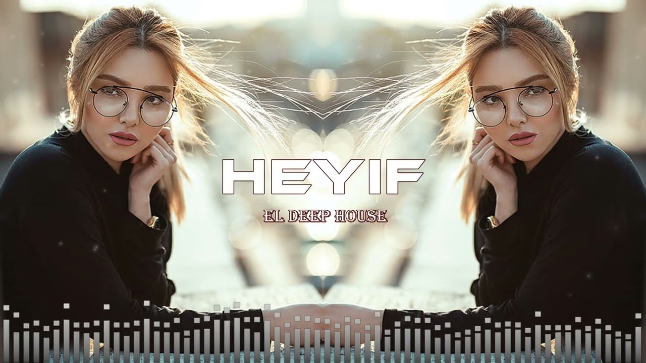 Heyif - EDM Deep House (Azeri Bass Remix)