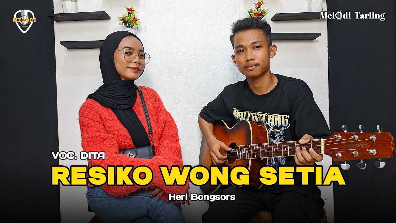RESIKO WONG SETIA - VOC. DITA (COVER AKUSTIK) MELODI TARLING