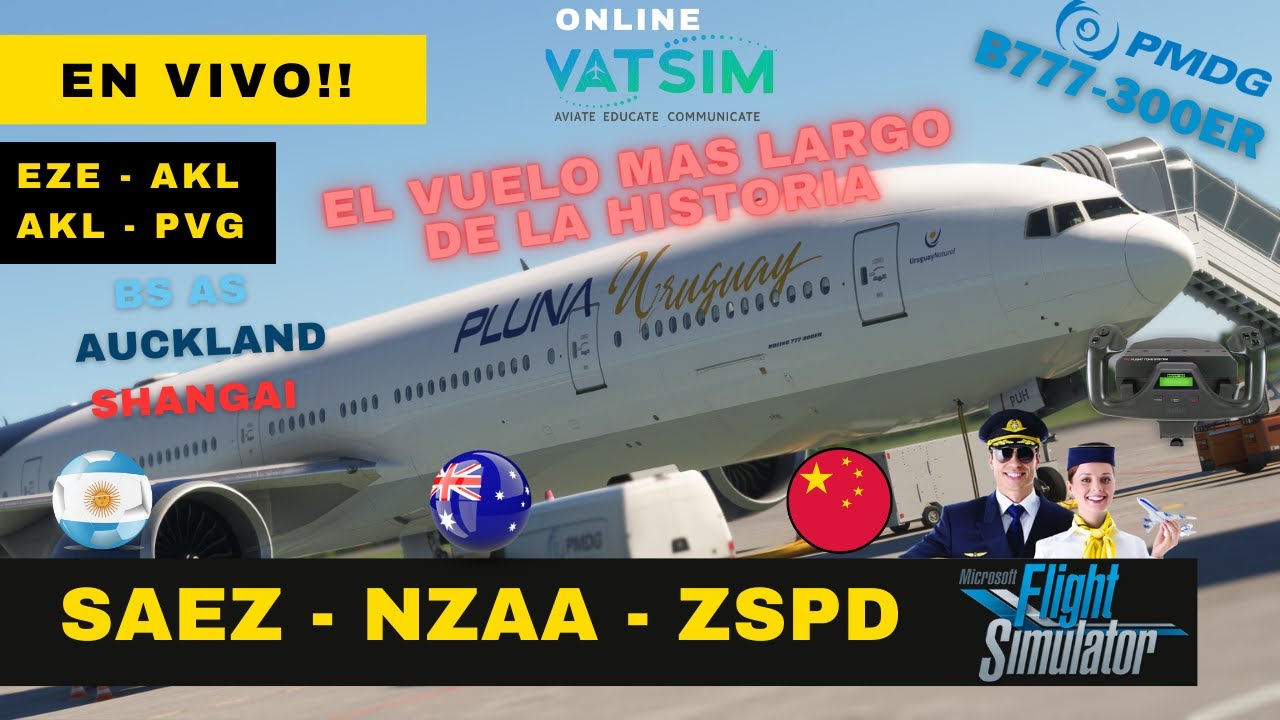 MSFS 2020 ✈️ en VIVO 🔴 | SAEZ NZAA ZSPD EXtreme Long Haul 27 hs B773 PMDG | ONLINE VATSIM