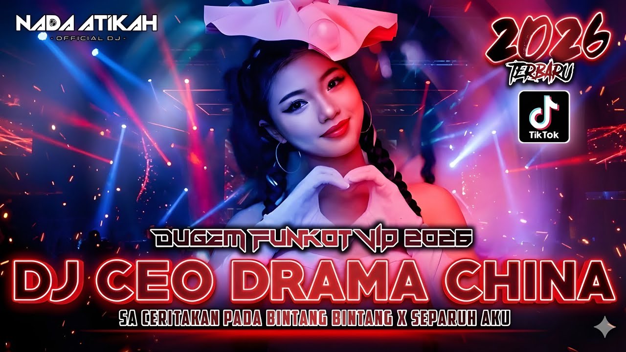 DUGEM FUNKOT VIP 2026 DJ CEO DRAMA CHINA DJ SA CERITAKAN PADA BINTANG BINTANG @FDJNADAATIKAH 